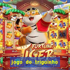 jogo do triguinho de ganhar dinheiro